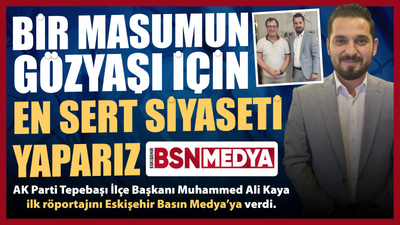 Bir masumun gözyaşı için en sert siyaseti yaparız. 