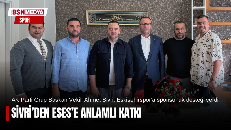 Sivri’den EsEs’e anlamlı katkı