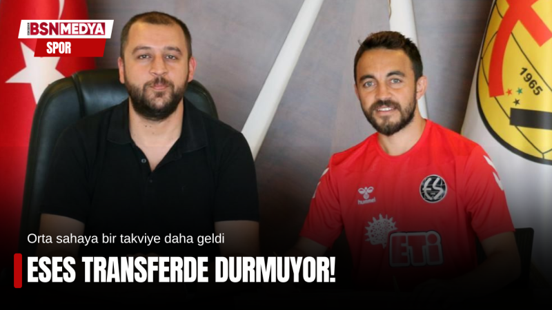 ESES transferde durmuyor!