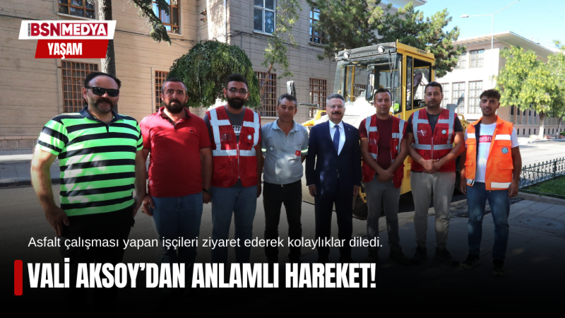 Vali Aksoy’dan anlamlı hareket!