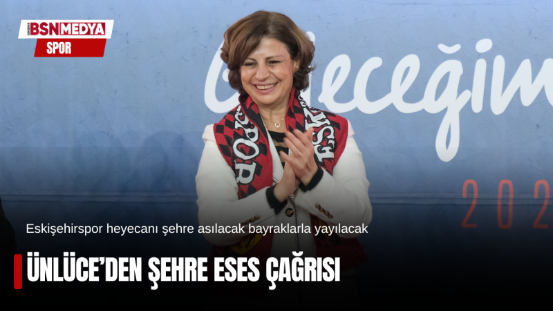 Ünlüce’den şehre ESES çağrısı