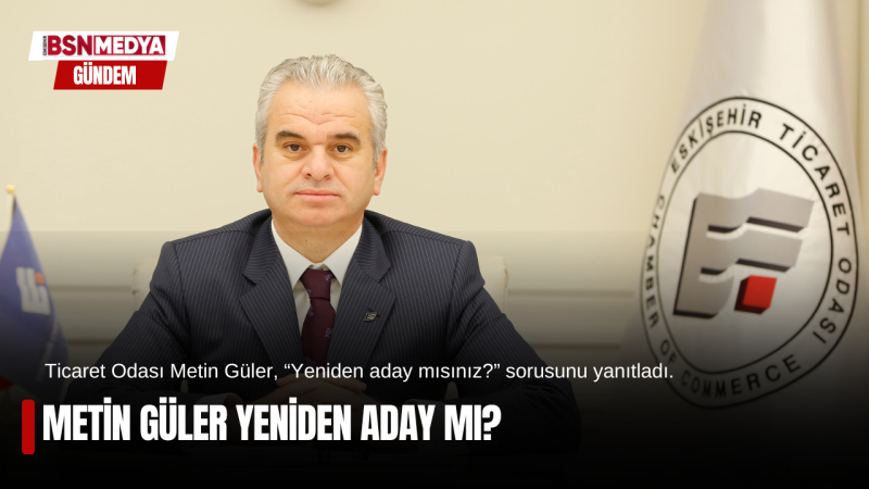 Metin Güler yeniden aday mı?