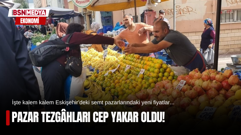 Pazar tezgâhları cep yakar oldu!