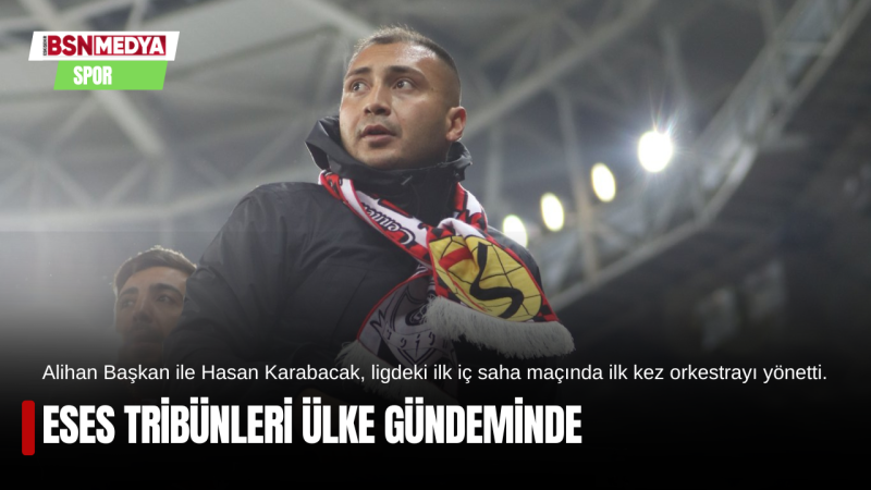 ESES Tribünleri ülke gündeminde