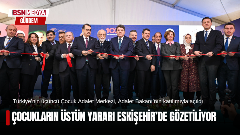 Çocukların üstün yararı Eskişehir’de gözetiliyor