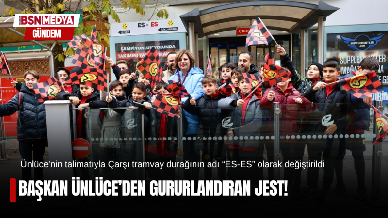 Başkan Ünlüce’den gururlandıran jest!