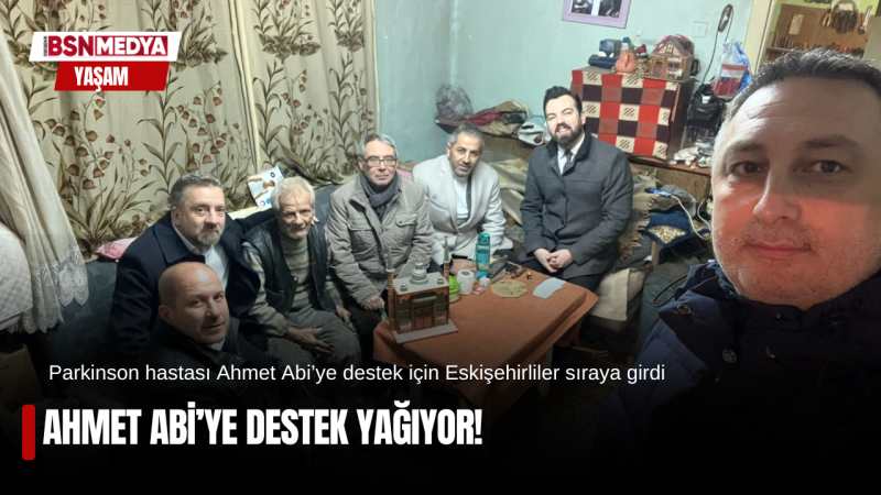 Ahmet Abi’ye destek yağıyor