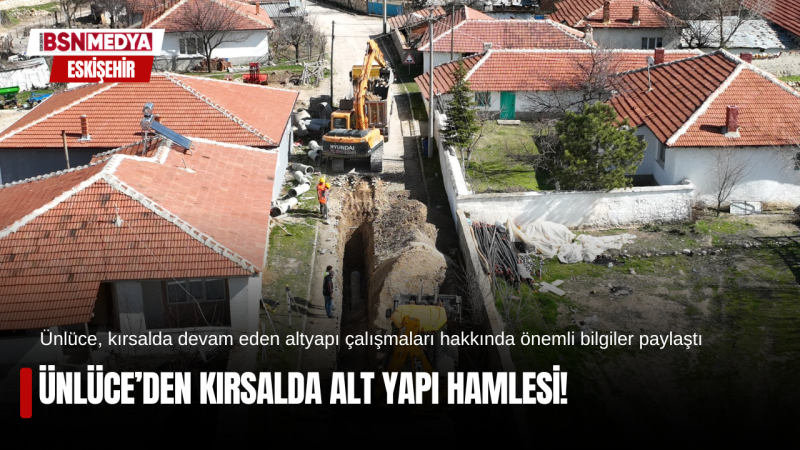 Ünlüce’den kırsalda alt yapı hamlesi!