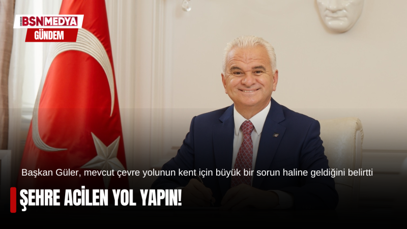 “Şehre acilen yol yapın!”