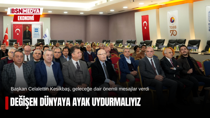 Değişen dünyaya ayak uydurmalıyız