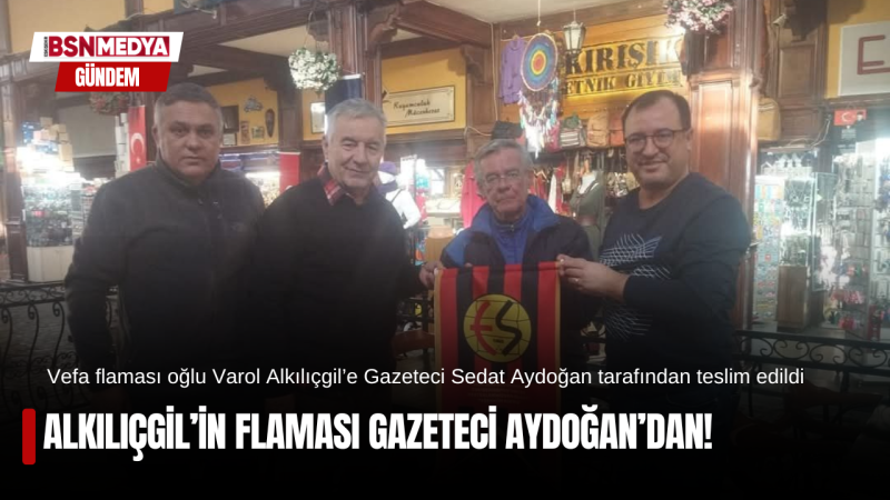 Alkılıçgil’in flaması Gazeteci Aydoğan’dan!