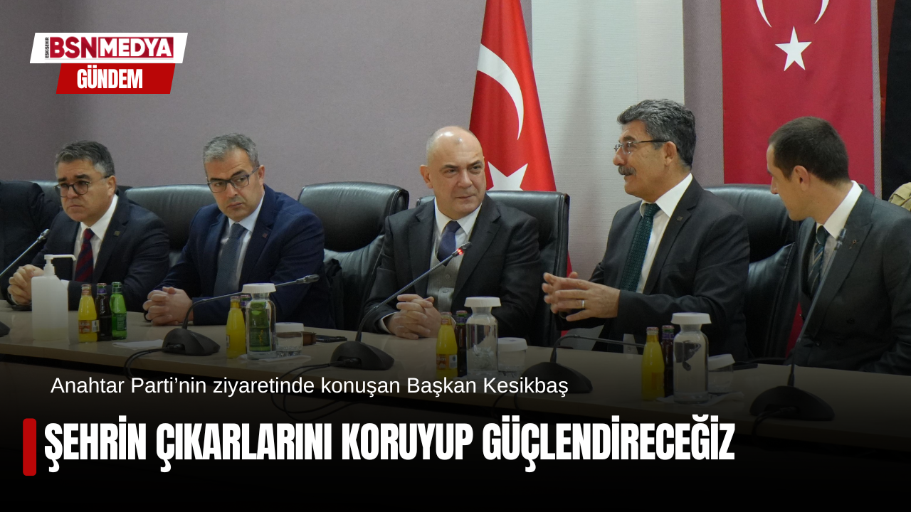 Şehrin çıkarlarını koruyup güçlendireceğiz